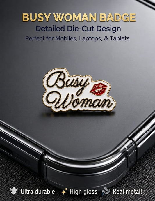 Die-cut gold and white metal enamel badge sticker reading Busy Woman with a red lipstick kiss mark on a mobile phone