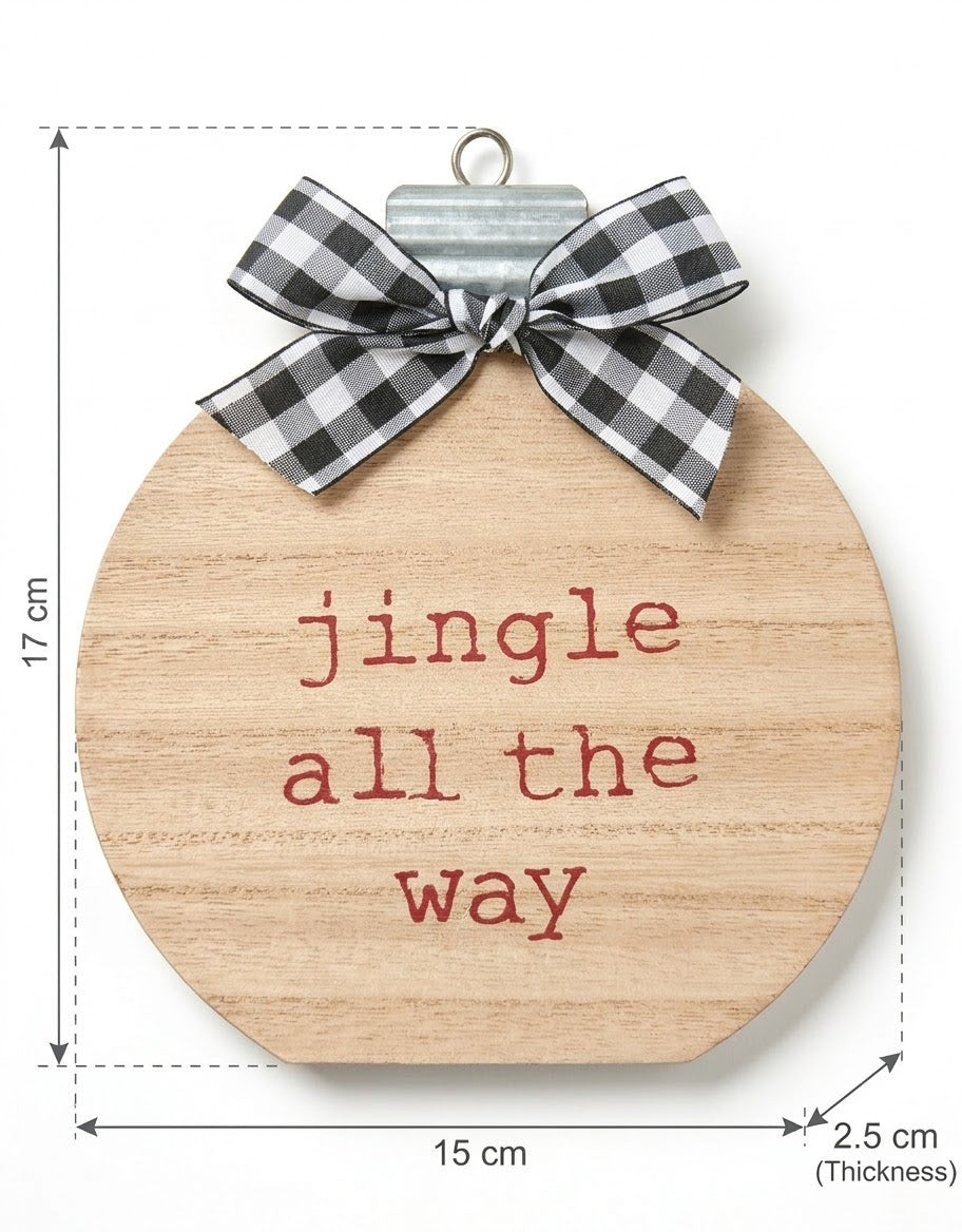 Front view and dimensions of the rustic wooden Jingle All the Way Christmas ornament sign, measuring 17 cm height by 15 cm width and 2.5 cm thickness with a black and white gingham bow.