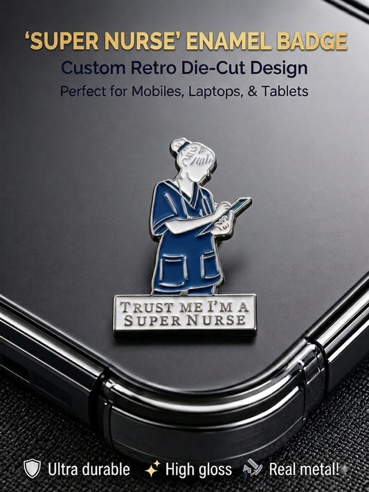 Die-cut metal enamel badge sticker featuring a nurse in blue scrubs with text Trust Me I'm A Super Nurse attached to a phone case
